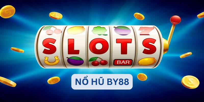 Giới thiệu nổ hũ By88 mới nhất 2025