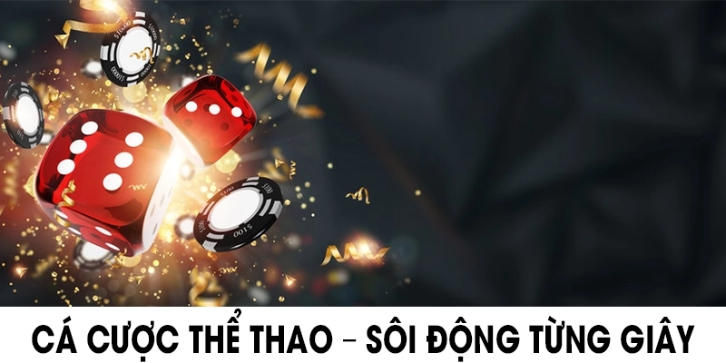 Cá cược thể thao – Sôi động từng giây